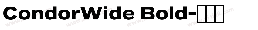 CondorWide Bold字体转换 CondorWide Bold字体转换